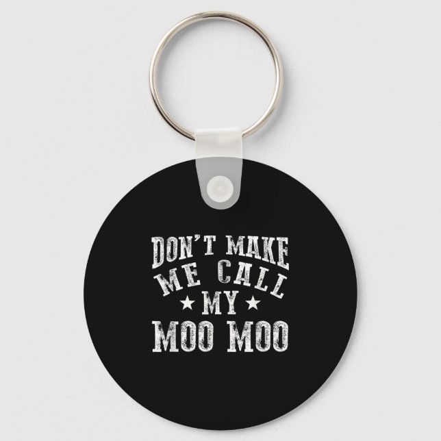 Don't Make Me Call My Moo Moo Grandma Funny Granhi Keychain (Front)