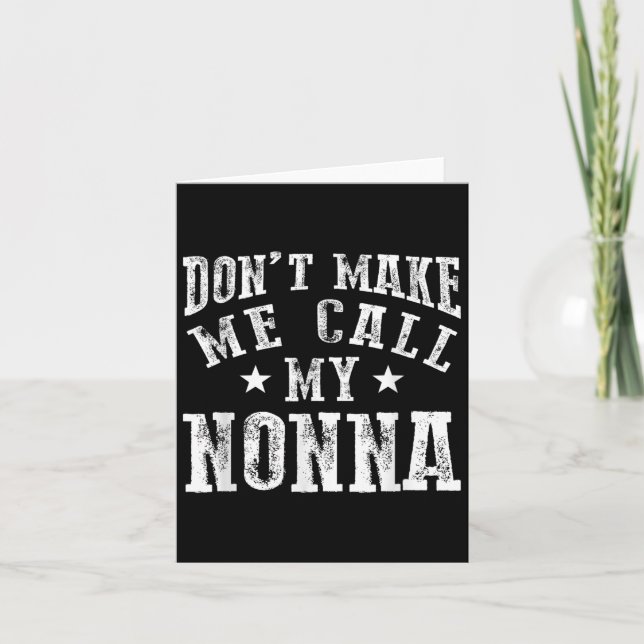 Don't Make Me Call My Nonna Grandma Fun Granhild Q Card (Front)