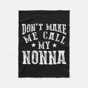 Don't Make Me Call My Nonna Grandma Fun Granhild Q Fleece Blanket