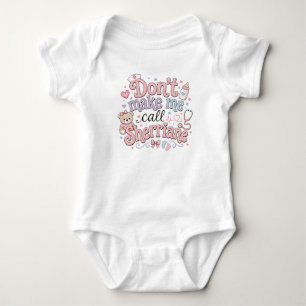 Don't Make me Call My Nurse! Baby Bodysuit