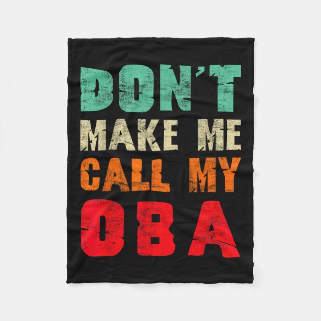 Don't Make Me Call My Oba Aunt Funny Nephew Niece  Fleece Blanket (Front)