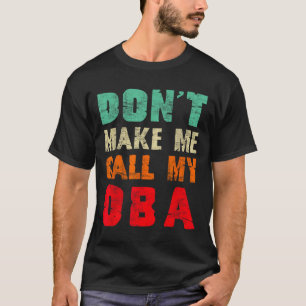 Don't Make Me Call My Oba Aunt Funny Nephew Niece T-Shirt