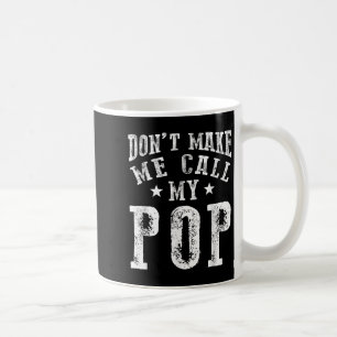 Don't Make Me Call My P Grandpa Granhild Quote  Coffee Mug