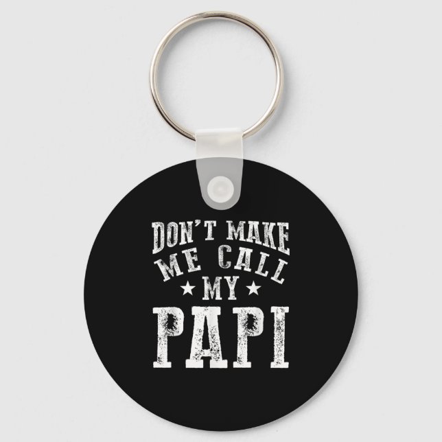 Don't Make Me Call My Pa Grandpa Fun Granhild Quot Keychain (Front)