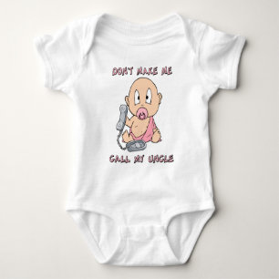 Don't make me call my Uncle Baby Bodysuit