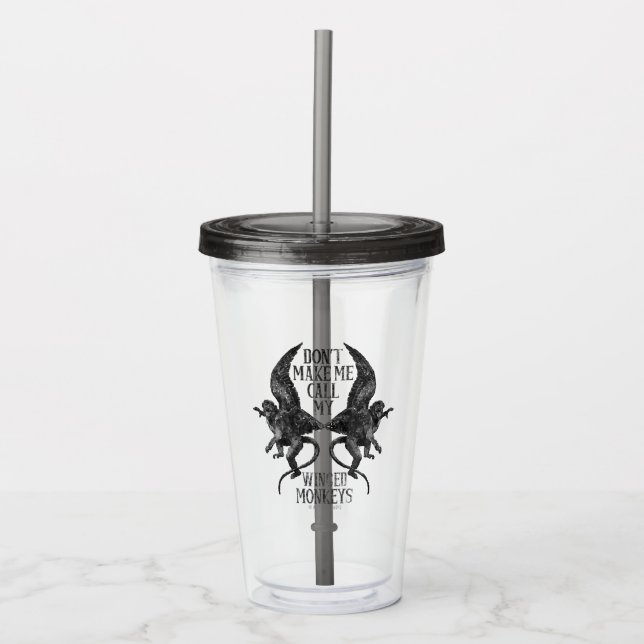 Don't Make Me Call My Winged Monkeys™ Acrylic Tumbler (Front)