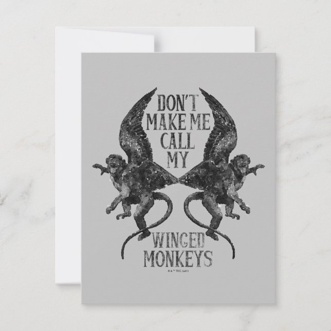 Don't Make Me Call My Winged Monkeys™ Card (Front)