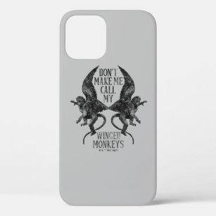 Don't Make Me Call My Winged Monkeys™ iPhone 12 Case