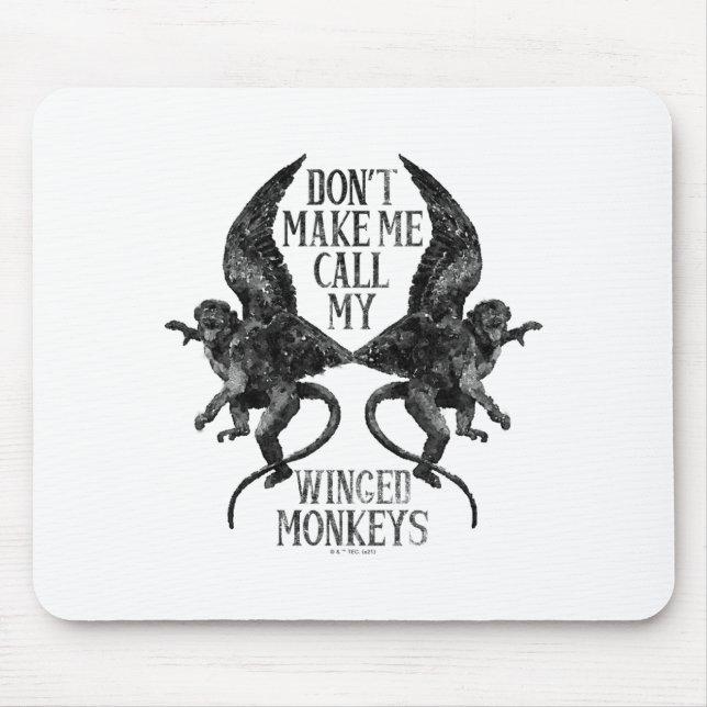 Dont Make Me Call My Winged Monkeys  Mouse Pad (Front)