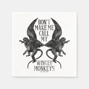 Don't Make Me Call My Winged Monkeys™ Napkin