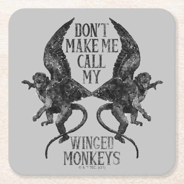 Don't Make Me Call My Winged Monkeys™ Square Paper Coaster (Front)