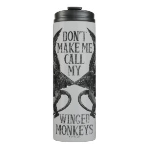 Don't Make Me Call My Winged Monkeys™ Thermal Tumbler