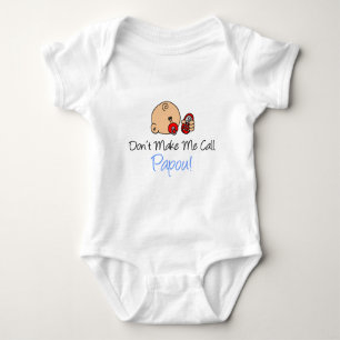 Don't Make Me Call Papou Baby Bodysuit