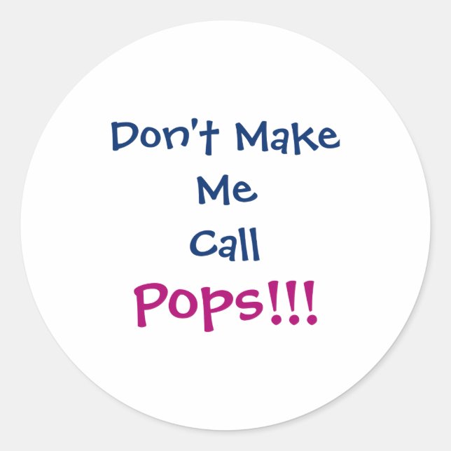 Dont Make Me Call Ps Grandpa Infant  Classic Round Sticker (Front)