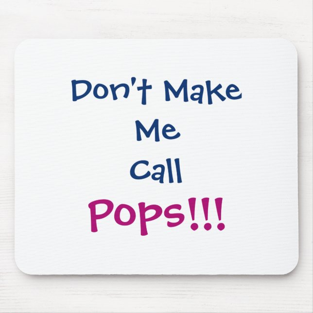 Dont Make Me Call Ps Grandpa Infant  Mouse Pad (Front)
