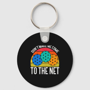Dont Make Me Come To The Net Funny Ckleball _1  Keychain