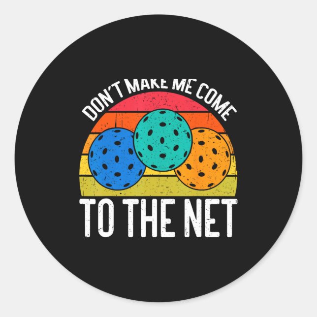 Dont Make Me Come To The Net Funny Ckleball  Classic Round Sticker (Front)