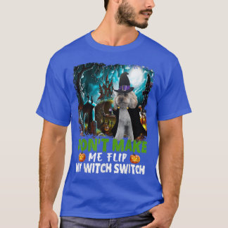Dont Make Me Flip My Witch Switch Cockapoo Dog Hal T-Shirt