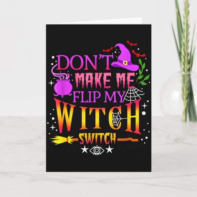 Don't Make Me Flip My Witch Switch Halloween  Card (Front)