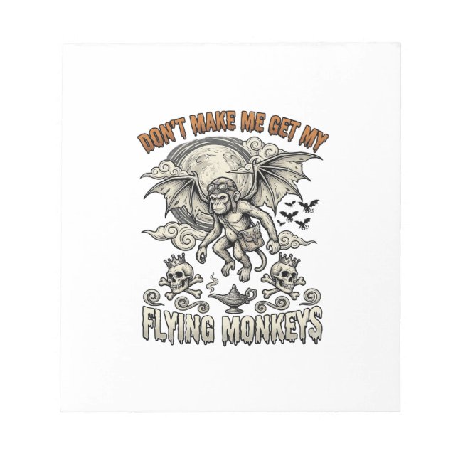 Dont Make Me Get Flying Monkeys Halloween Moon Sku Notepad (Front)