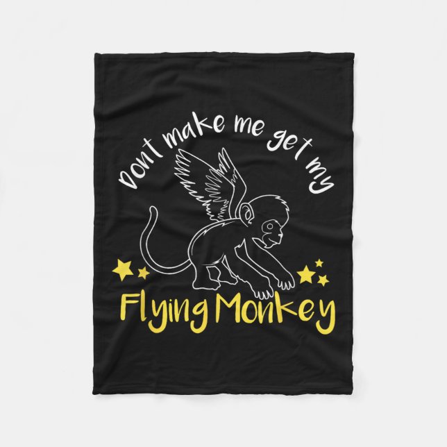 Don't Make Me Get My Flying Monkeys  Fleece Blanket (Front)