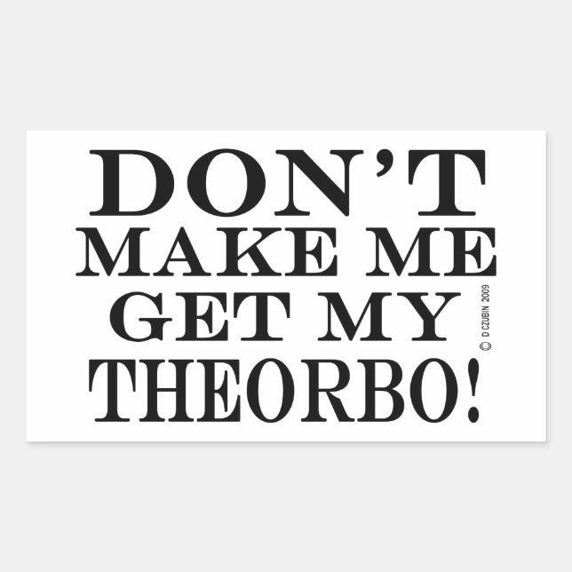 Dont Make Me Get My Theorbo Sticker (Front)