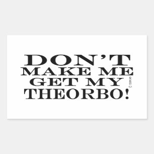 Dont Make Me Get My Theorbo Sticker