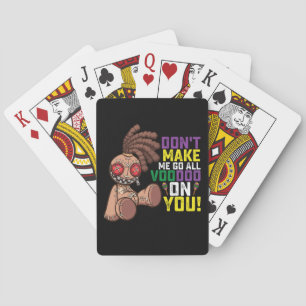 Don't Make Me Go All Voodoo On You Mardi Gras Playing Cards