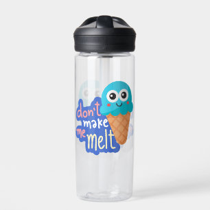 dont make me melt ice cream water bottle