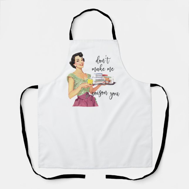 Don't Make Me Poison You Apron (Front)