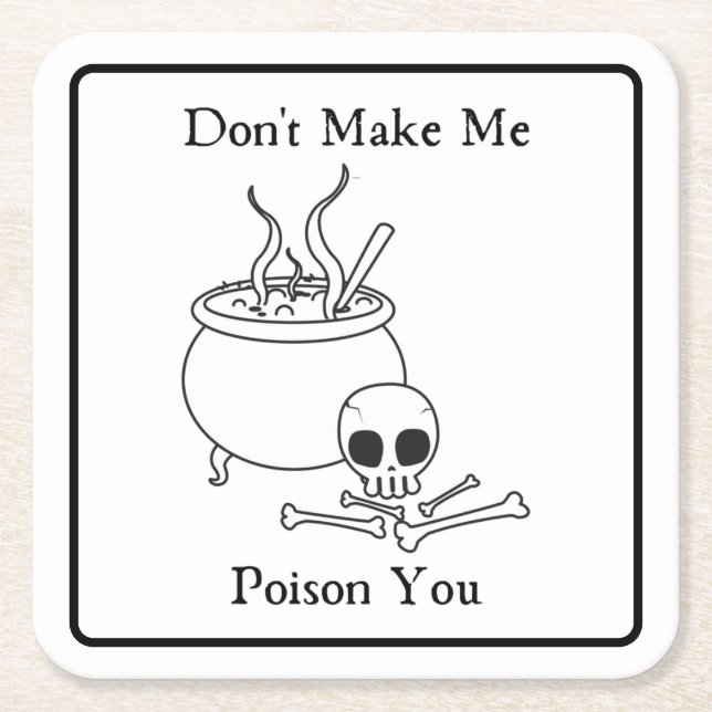 Don't Make Me Poison You Funny Horror Square Paper Coaster (Front)