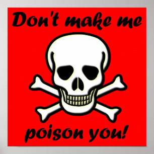 Don't Make Me Poison You Funny Poster Sign