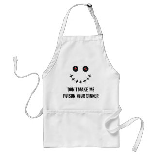 "Don't make me poison your dinner" Apron