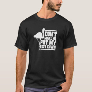 Don't Make Me Put My Foot Down Flamingo Flamingos T-Shirt