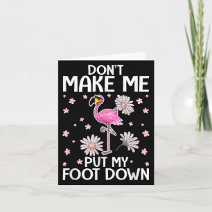 Don't Make Me Put My Foot Down Funny Flamingo Love Card