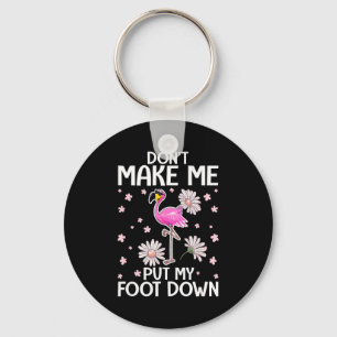Don't Make Me Put My Foot Down Funny Flamingo Love Keychain