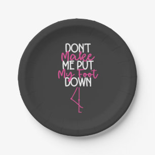 Don't Make Me Put My Foot Down - Funny Flamingo Paper Plate