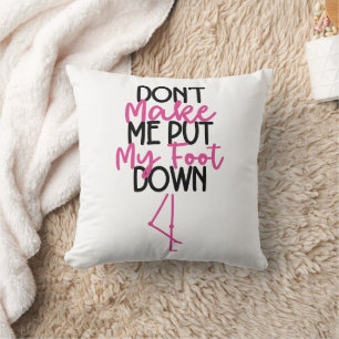 Don't Make Me Put My Foot Down - Funny Flamingo Throw Pillow