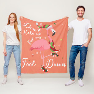 Don't Make Me Put My Foot Down Pink Flamingo Gifts Fleece Blanket