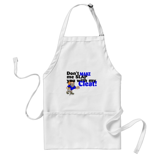 Dont Make Me Slap You With My Cleat Football Standard Apron (Front)