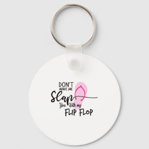 Dont Make Me Slap You With My Flip Flop Funny Woma Keychain