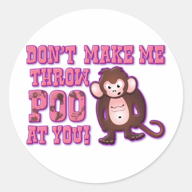 Don't Make Me Throw Poo at You Classic Round Sticker (Front)