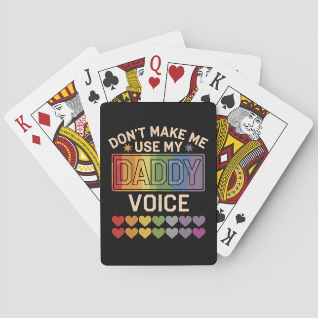 Don't Make Me Use Daddy Voice Gay Rainbow Pride Playing Cards (Back)