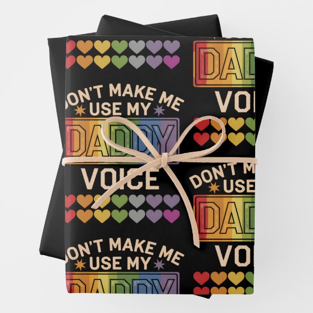 Don't Make Me Use Daddy Voice Gay Rainbow Pride Wrapping Paper Sheet (In situ)