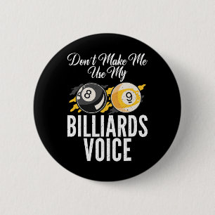 Dont Make Me Use My Billiards Voice Pool Billiards 2 Inch Round Button