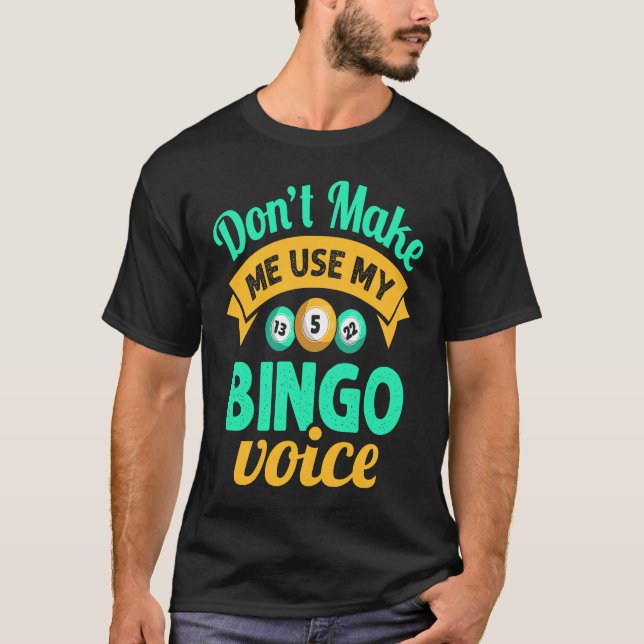 Don't Make Me Use My Bingo Womens Bingo Player T-Shirt (Front)