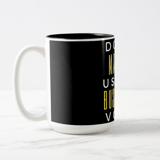 Don't Make Me Use My Bus Driver Voice Two-Tone Coffee Mug (Left)