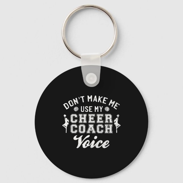 Don't Make Me Use My Cheer Coach Voice Funny Cheer Keychain (Front)
