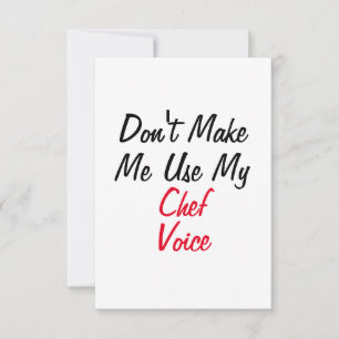 Don't Make Me Use My Chef Voice  Card