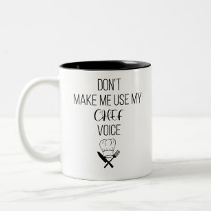 Don't Make Me Use My Chef Voice Two-Tone Coffee Mug